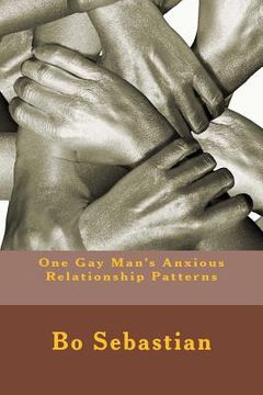 portada One Gay Man's Anxious Relationship Patterns (in English)