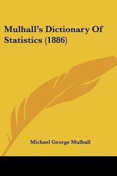 portada mulhall's dictionary of statistics (1886) (en Inglés)