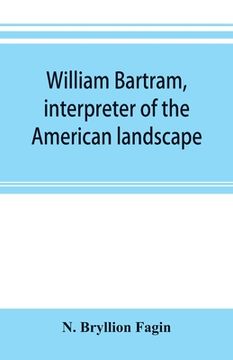 portada William Bartram, interpreter of the American landscape