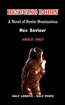 portada rescuing robin: a novel of erotic domination, bondage and bdsm (in English)