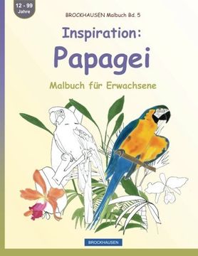 portada BROCKHAUSEN Malbuch Bd. 5 - Inspiration: Papagei: Malbuch für Erwachsene (Volume 5) (German Edition)