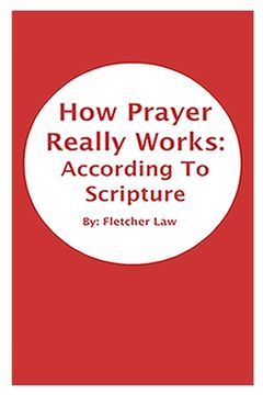 portada How Prayer Really Works: According To Scripture