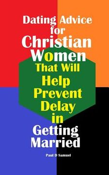 portada Dating Advice for Christian Women That Will Help Prevent Delay in Getting Marrie (en Inglés)