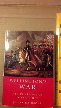 portada Wellington's War: His Peninsular Dispatches (en Inglés)
