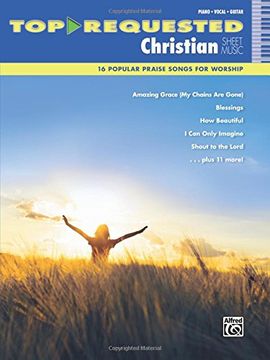 portada Top-Requested Christian Sheet Music: 16 Popular Praise Songs for Worship (Top-Requested Sheet Music) (en Inglés)