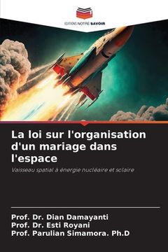 portada La loi sur l'organisation d'un mariage dans l'espace (en Francés)
