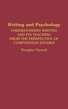 portada Writing and Psychology: Understanding Writing and its Teaching From the Perspective of Composition Studies (en Inglés)
