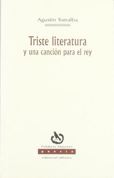 Triste literatura y una cancion para el rey (Palabras Mayores)