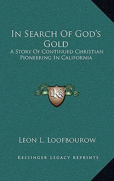 portada in search of god's gold: a story of continued christian pioneering in california (en Inglés)