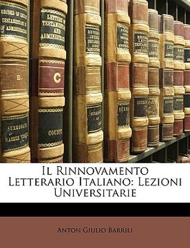 portada Il Rinnovamento Letterario Italiano: Lezioni Universitarie (en Italiano)