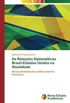 portada As Relações Diplomáticas Brasil-Estados Unidos na Atualidade: Novas Diretrizes de Política Externa Brasileira