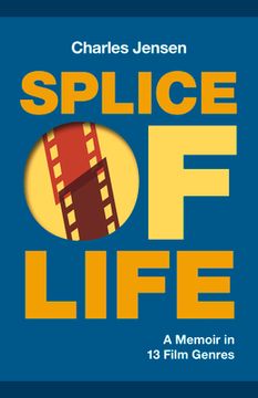 portada Splice of Life: A Memoir in 13 Film Genres (in English)