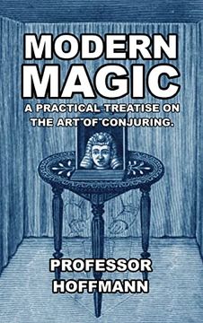 portada Modern Magic: A Practical Treatise on the art of Conjuring (en Inglés)