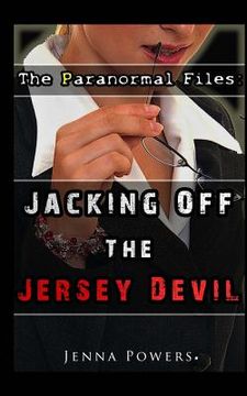 portada The Paranormal Files: Jacking Off the Jersey Devil: Paranormal Erotica (en Inglés)