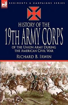 portada history of the 19th army corps of the union army during the american civil war (en Inglés)