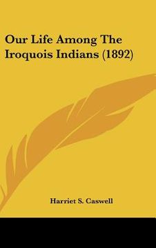 portada our life among the iroquois indians (1892)