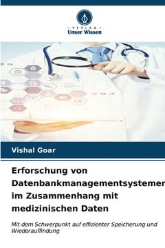 portada Erforschung von Datenbankmanagementsystemen im Zusammenhang mit medizinischen Daten (en Alemán)