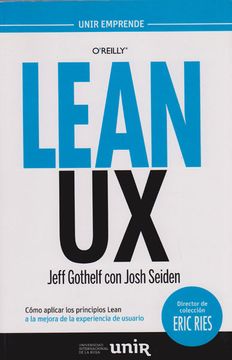 portada Lean ux: Cómo Aplicar los Principios Lean a la Mejora de la Experiencia de Usuario (Unir Emprende)