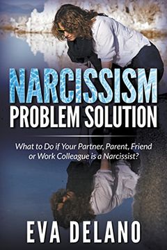 portada Narcissism Problem Solution: What to Do if Your Partner, Parent, Friend or Work Colleague is a Narcissist?