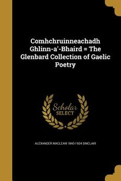 portada Comhchruinneachadh Ghlinn-a'-Bhaird = The Glenbard Collection of Gaelic Poetry (en Inglés)