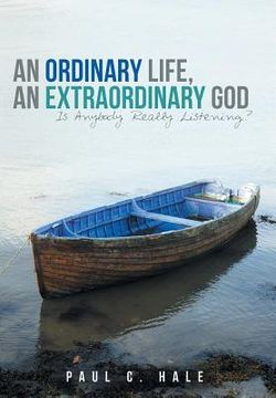 portada An Ordinary Life, an Extraordinary God: Is Anybody Really Listening? (en Inglés)