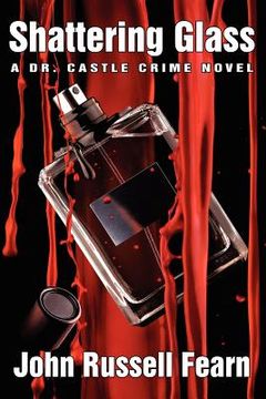 portada shattering glass: a dr. castle crime novel (en Inglés)