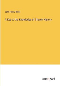 portada A Key to the Knowledge of Church History (en Inglés)