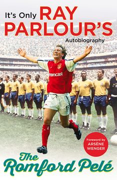 The Romford Pelé: It's Only Ray Parlour's Autobiography