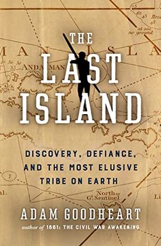 portada The Last Island: Discovery, Defiance, and the Most Elusive Tribe on Earth (en Inglés)