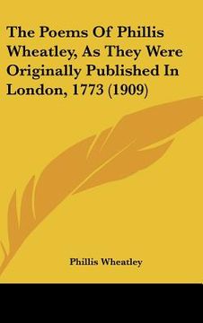 portada the poems of phillis wheatley, as they were originally published in london, 1773 (1909) (en Inglés)