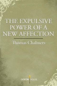 portada The Expulsive Power of a New Affection (en Inglés)