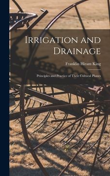 portada Irrigation and Drainage: Principles and Practice of Their Cultural Phases (en Inglés)