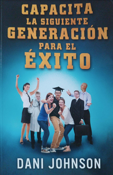 portada CAPACITA LA SIGUIENTE GENERACION PARA EL ÉXITO (in Spanish)