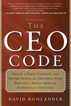 portada the ceo code: create a great company and inspire people to greatness with practical advice from an experienced executive