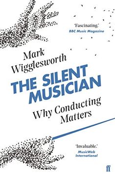 portada The Silent Musician: Why Conducting Matters (en Inglés)
