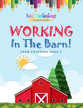 portada Working In The Barn! Farm Coloring Book 2 (in English)