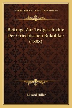 portada Beitrage Zur Textgeschichte Der Griechischen Bukoliker (1888) (in German)