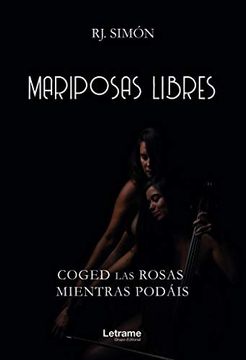 portada Mariposas Libres; Coged las Rosas Mientras Podáis (in Spanish)