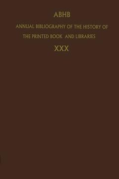 portada annual bibliography of the history of the printed book and libraries: volume 30 (en Inglés)