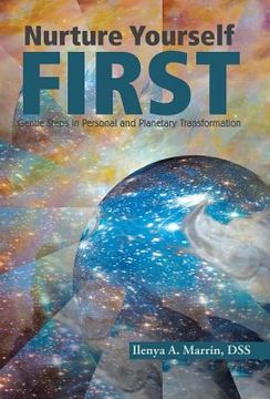 portada Nurture Yourself First: Gentle Steps in Personal and Planetary Transformation (in English)