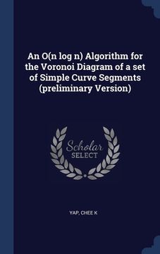 portada An O(n log n) Algorithm for the Voronoi Diagram of a set of Simple Curve Segments (preliminary Version)