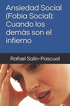 portada Ansiedad Social (Fobia Social): Cuando los Demas son el Infierno (Paperback) (in Spanish)