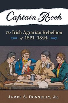 portada Captain Rock: The Irish Agrarian Rebellion of 1821-1824 (History of Ireland & the Irish Diaspora) 
