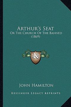 portada arthur's seat: or the church of the banned (1869) (in English)