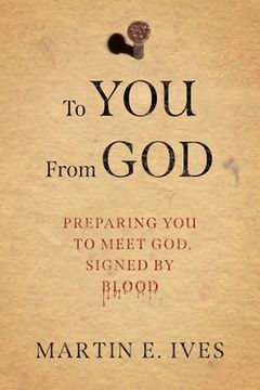 portada To You From God: Preparing You to Meet God, Signed By Blood (in English)