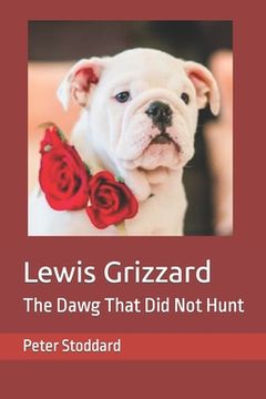 portada Lewis Grizzard: The Dawg That Did Not Hunt (en Inglés)