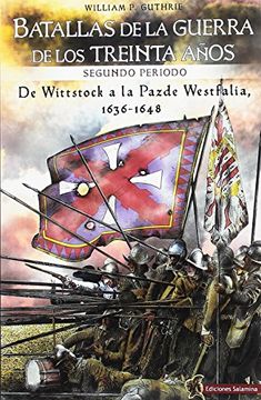 portada Batallas de la Guerra de los Treinta Años segundo periodo: De Wittstock a la Paz de Westfalia, 1638-1648
