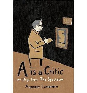 portada A is a Critic: Writings From the Spectator (en Inglés)