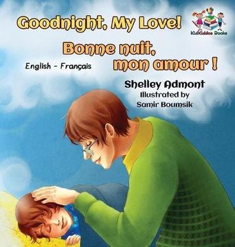 portada Goodnight, My Love! Bonne Nuit, Mon Amour !: English French Bilingual Book for Kids (English French Bedtime Collection)