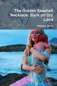 portada The Golden Seashell Necklace: Back on dry Land (en Inglés)